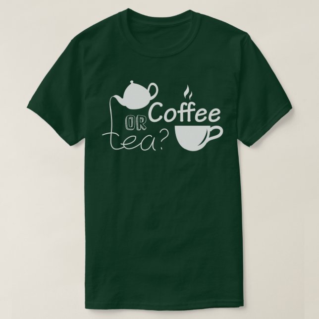 Coffee Or Tea  T-Shirt (Design Front)