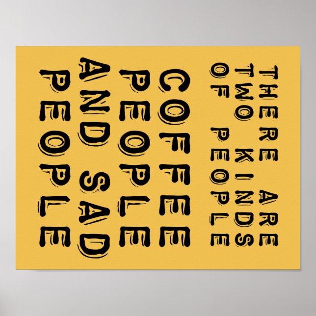 Coffee People And Sad People Funny Poster Sign (Front)