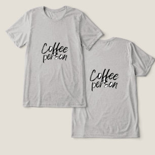 Coffee Person T-Shirt Tri-Blend Shirt