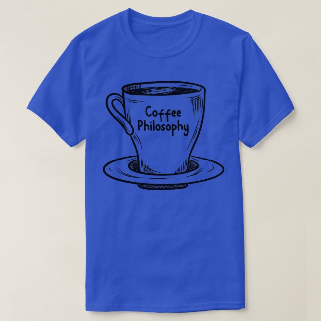 coffee philosophy T-Shirt (Design Front)