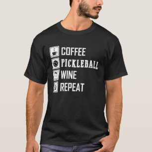 Coffee Pickleball Wine Repeat funny for men women  T-Shirt