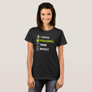 Coffee Pickleball Wine Repeat. Funny pickleball T-Shirt