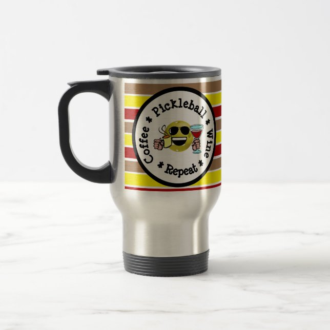 Coffee, Pickleball, Wine, Repeat Pickleball Addict Travel Mug (Left)