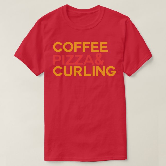 Coffee Pizza Curling T-Shirt (Design Front)