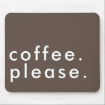 Coffee Please Bold Simple Modern Mouse Mat<br><div class="desc">Coffee Please Bold Simple Modern Mouse Pad</div>