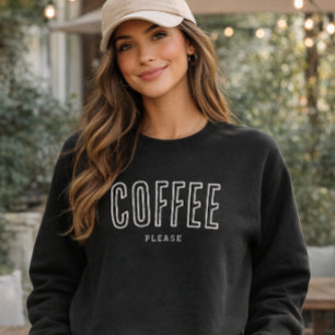 'Coffee Please' Cosy Fun Coffee Lovers Humour Gift Sweatshirt