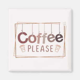 Coffee Please Magnet