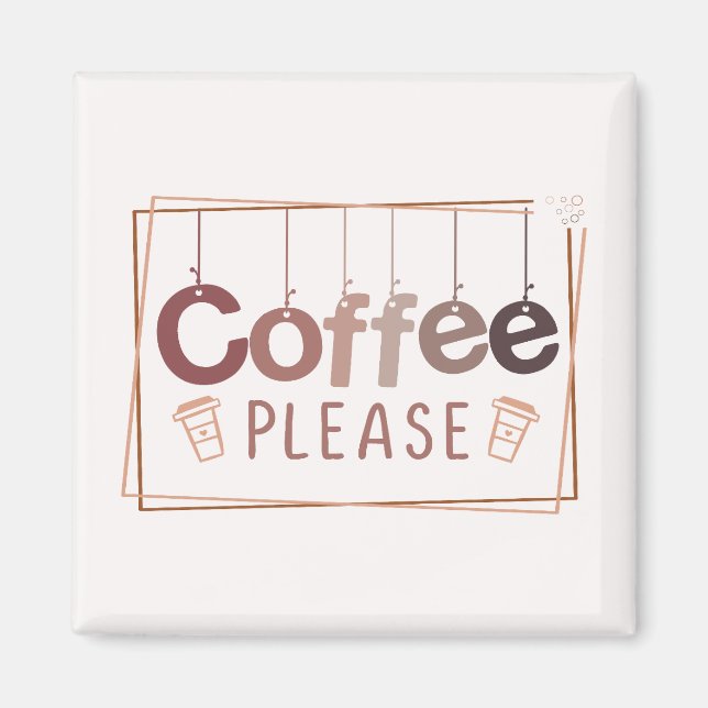 Coffee Please Magnet (Front)