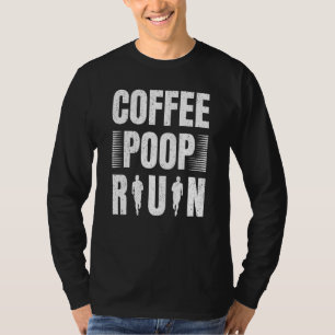 Coffee Poop Run Funny Trail Running Graphic T-Shirt