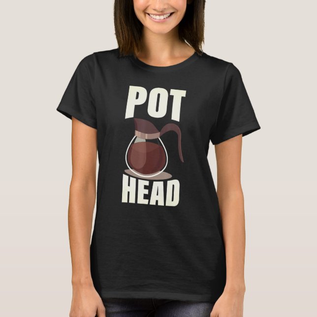 Coffee Pot Head   Drinking Espresso Caffeine Bean  T-Shirt (Front)