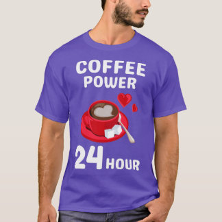 Coffee Power 24 hours T-Shirt