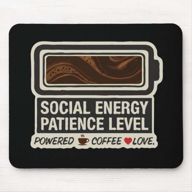  Coffee Powered Social Battery | Funny Energy Leve Mouse Mat (Front)