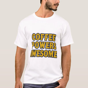 Coffee Powers Awesome Coffee Graphic T-Shirt