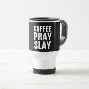 COFFEE PRAY SLAY mugs