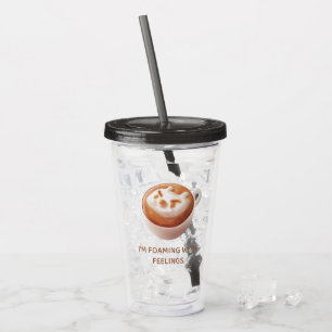 Coffee Pun: Iron T Foaming With Feelings Art Acrylic Tumbler
