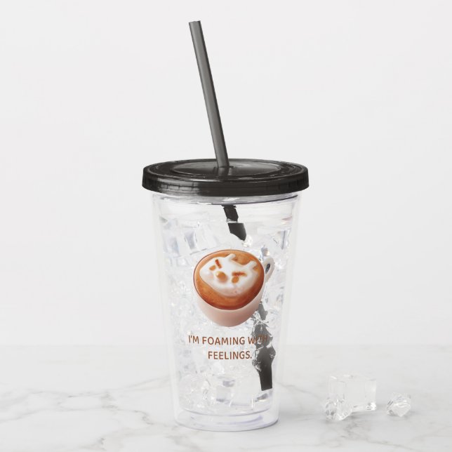 Coffee Pun: Iron T Foaming With Feelings Art Acrylic Tumbler (Front Ice)