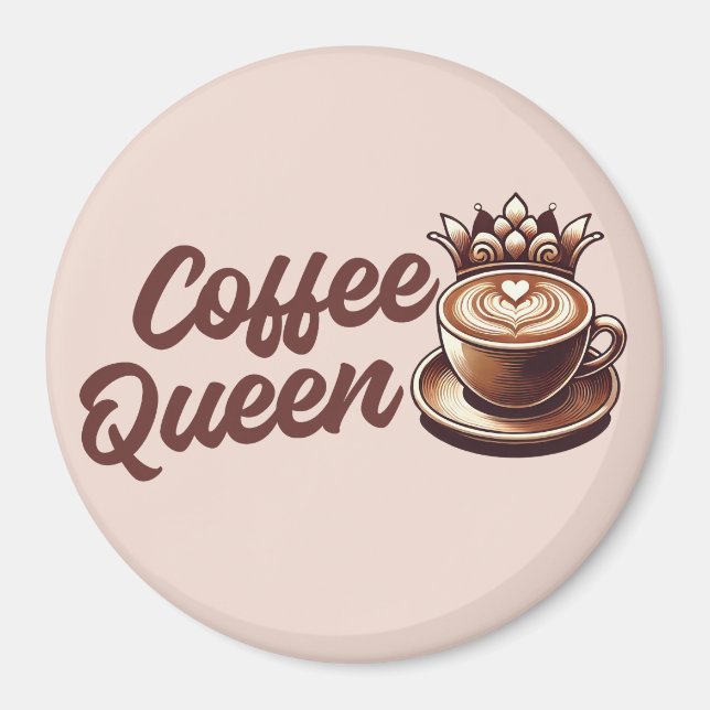 Coffee Queen Magnet (Front)