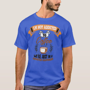 coffee quote 29 T-Shirt