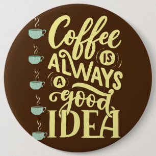 coffee quote 6 cm round badge