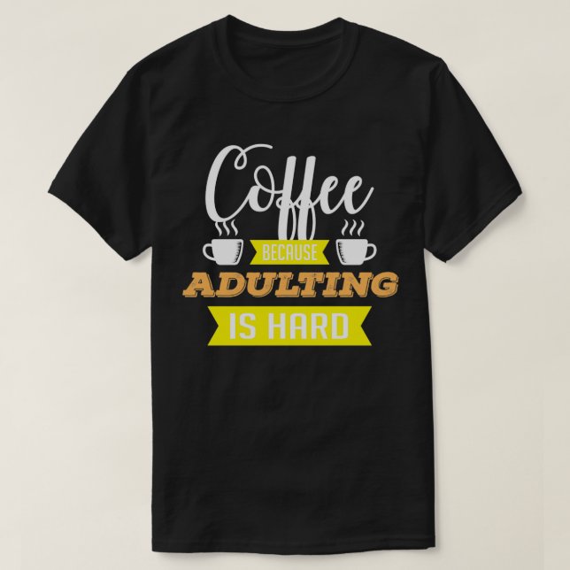 coffee quote 7 T-Shirt (Design Front)