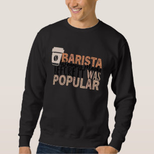 Coffee Quote Coffee Addict Cool Coffee 24 Sweatshirt