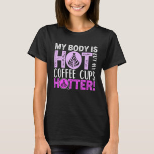 Coffee  Quote Coffee Addiction Cool Coffee  36 T-Shirt