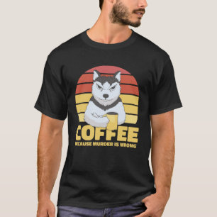 Coffee Quote Coffee  Cappuccino I Love Coffee T-Shirt