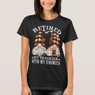 Coffee Quote For Retired Grandparents - Funny Gard T-Shirt