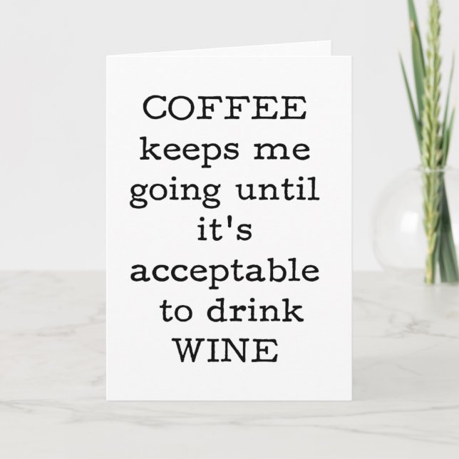 Coffee Quote - Funny. Card (Front)