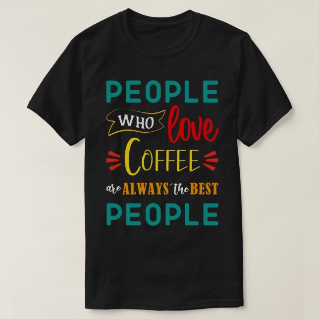 Coffee Quote T-Shirt (Design Front)
