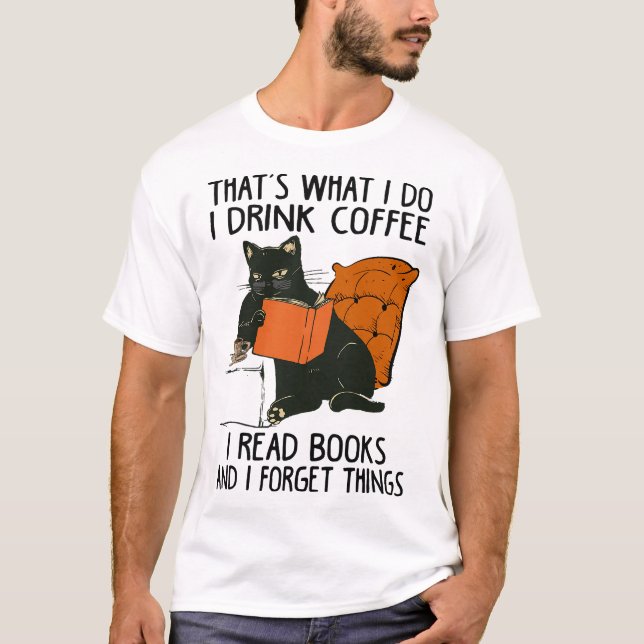Coffee Reading I Know Things Quote Two T-Shirt (Front)
