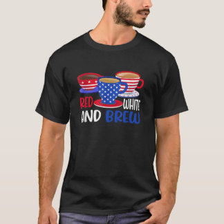 Coffee Red White And Brew 4th Of July Patriotic Wo T-Shirt