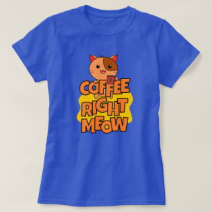 Coffee Right Meow   Kawaii   Funny Cat T-Shirt