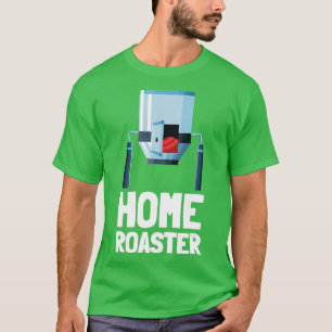 Coffee Roaster And Coffee Roasting Barista Arabica T-Shirt