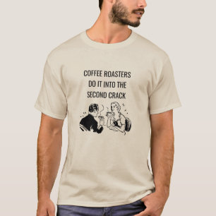 Coffee Roasters Innuendo Pun T-Shirt 2