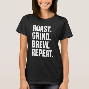 Coffee Roasting Cappuccino Best Coffee Cup Coffee T-Shirt