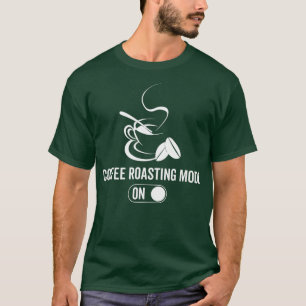 Coffee Roasting Mode OnBarista Coffee Roasting 1 T-Shirt