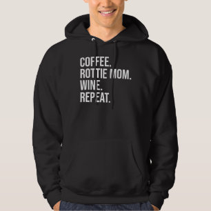 Coffee Rottweiler Mum Wine Repeat Hoodie
