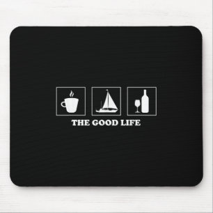 Coffee Sailing Wine Living The Calm Life Nautical Mouse Mat