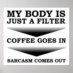 Coffee Sarcasm Filter Funny Poster