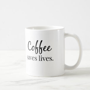 Coffee Saves Lives Coffee Mug