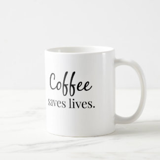 Coffee Saves Lives Coffee Mug