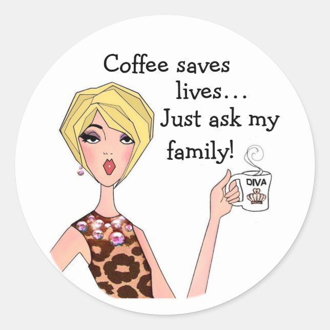 " Coffee Saves Lives..." DIVA Stickers (Front)
