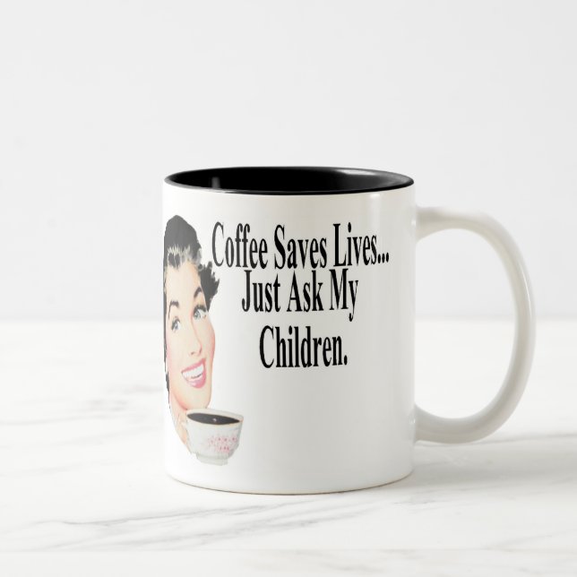 Coffee Saves Lives Just Ask My Children Two-Tone Coffee Mug (Right)