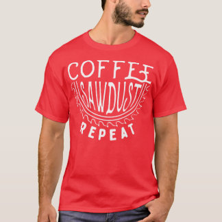 Coffee Sawdust Repeat T-Shirt