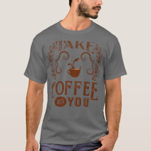 Coffee Saying Coffee Lover 1 T-Shirt