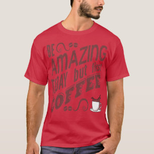 Coffee Saying Coffee Lover Coffee Booking T-Shirt