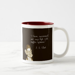 Coffee Sayings From T. S. Eliot Two-Tone Coffee Mug