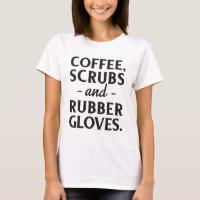 Coffee, Scrubs, and Rubber Gloves | Funny Nurse