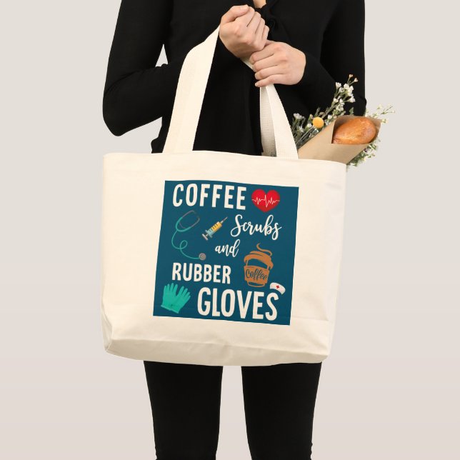 Coffee Scrubs And Rubber Gloves Medical Nurse Large Tote Bag (Front (Product))